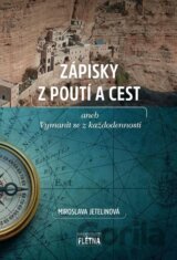 Zápisky z poutí a cest aneb vymanit se z každodennosti