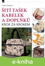 Šití tašek, kabelek a doplňků – krok za krokem
