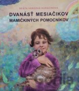 Dvanásť mesiačikov, mamičkiných pomocníkov