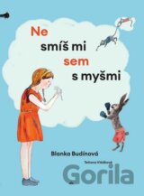 Nesmíš mi sem s myšmi