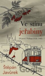 Ve stínu jeřabiny - Díl první: Prokop (1938-1940)