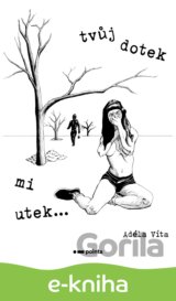 Tvůj dotek mi utek…