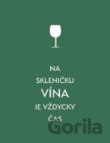 Na skleničku vína je vždycky čas