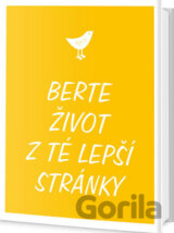 Berte život z té lepší stránky