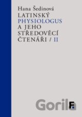 Latinský Physiologus a jeho středověcí čtenáři / II