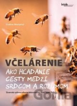 Včelárenie ako hľadanie cesty medzi srdcom a rozumom