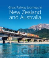 Great Railway Journeys in New Zealand & Australia