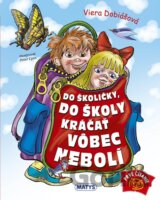 Do školičky, do školy kráčať vôbec nebolí