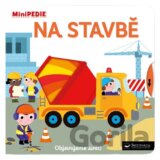 MiniPEDIE Objevujeme svět! Na stavbě
