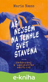 Asi nejsem na tenhle svět stavěná