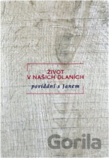 Život v našich dlaních
