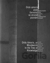Ordo amoris aneb Červotoč ve stromě poznání / Ordo Amoris, or Woodworm in the Tree of Knowledge