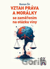 Vzťah práva a morálky se zaměřením na otázku viny