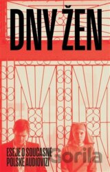 Dny žen - eseje o současné polské audiovizi