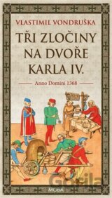 Tři zločiny na dvoře Karla IV.