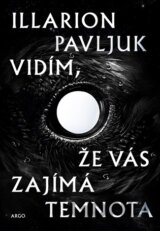 Vidím, že vás zajímá temnota