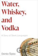 Water, Whiskey, and Vodka