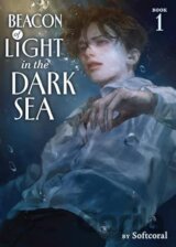 Beacon of Light in the Dark Sea (Novel) Vol. 1