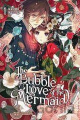 The Bubble Love of the Mermaid, Vol. 1