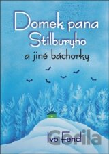 Domek pana Stilburyho a jiné báchorky