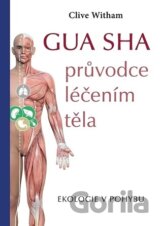 Gua sha - průvodce léčením těla