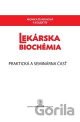 Lekárska biochémia. Praktická a seminárna časť