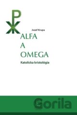 Alfa a omega. Katolícka kristológia
