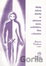 Otázky rodovej identity vo výtvarnom umení, architektúre, filme a literatúre