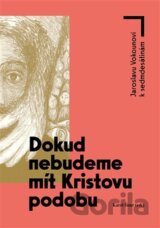 Dokud nebudeme mít Kristovu podobu