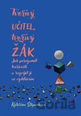 Tvořivý učitel, tvořivý žák