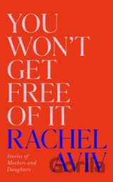 You Won’t Get Free of It