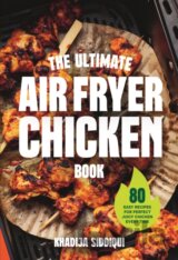 The Ultimate Air Fryer Chicken Book
