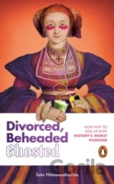 Divorced, Beheaded, Ghosted