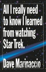 All I Really Need to Know I Learned from Watching Star Trek