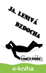 Ja, lenivá bzdocha