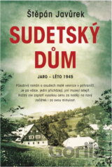 Sudetský dům : jaro - léto 1945