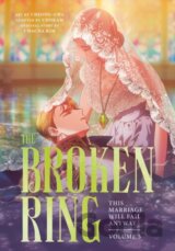 The Broken Ring: This Marriage Will Fail Anyway, Volume 3