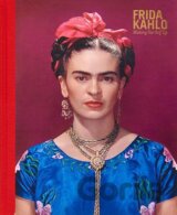 Frida Kahlo: Making Her Self Up