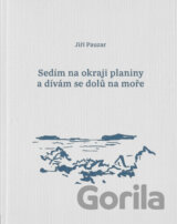 Sedím na okraji planiny a dívám se dolů na moře