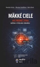 Mäkké ciele ako predmet útoku nožom a strelnou zbraňou