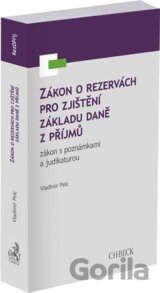 Zákon o rezervách pro zjištění základu daně z příjmů, zákon s poznámkami a judikaturou