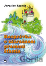Rozprávka o zázračnom prameni šťastia