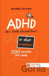 ADHD Co dělat (a nedělat) - Rychlý průvodce pro učitele