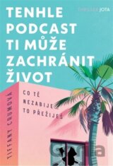 Tenhle podcast ti může zachránit život