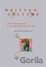Written Culture of the Premonstratensians in Late Medieval Bohemia (1300-1420)