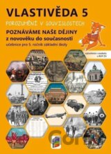 Vlastivěda 5 - Poznáváme naše dějiny z novověku do současnosti - Učebnice