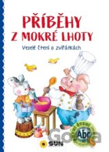 Příběhy z Mokré Lhoty - Veselé čtení o zvířátkách - PRVNÍ ČTENÍ