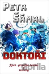 Doktoři - Jejich genialita, poslání a zázraky