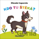 Dlouhé leporelo Kdo tu štěká?