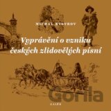 Vyprávění o vzniku českých zlidovělých písní